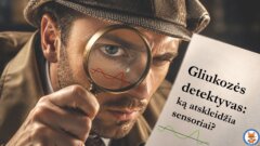 Gliukozės detektyvas: ką atskleidžia sensoriai?